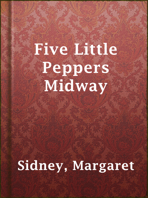 Title details for Five Little Peppers Midway by Margaret Sidney - Wait list